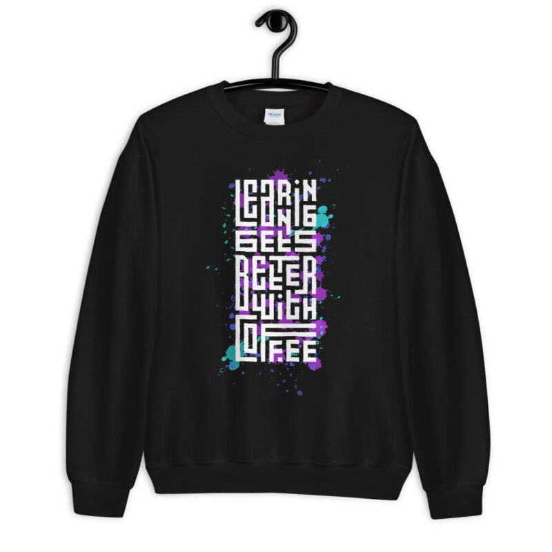 Coffee - Learning gets better - Pullover – Bild 2