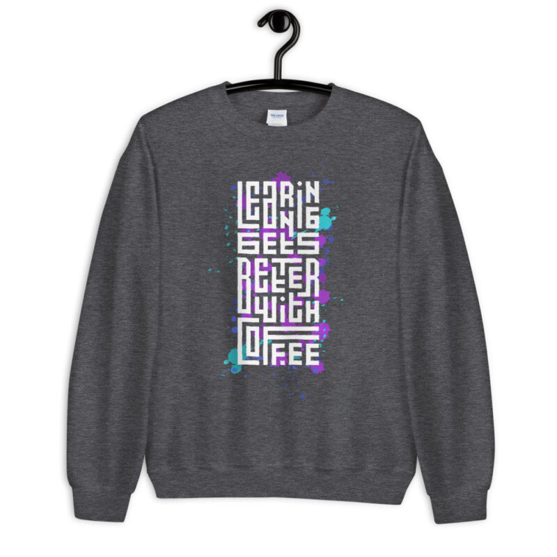 Coffee - Learning gets better - Pullover – Bild 4