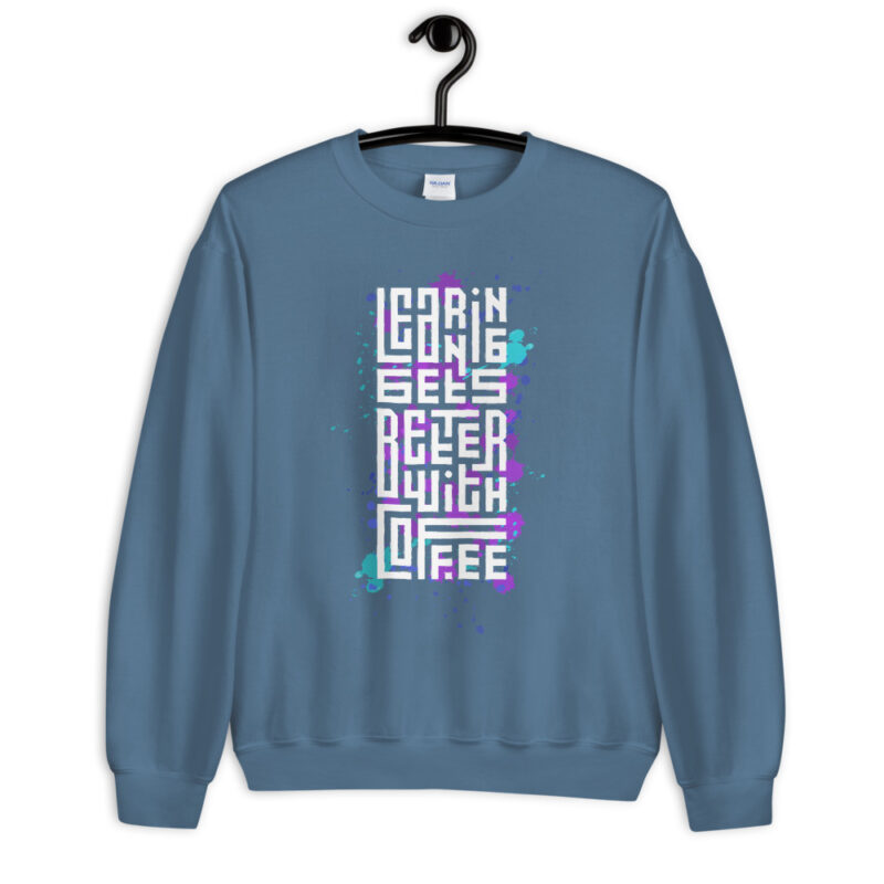 Coffee - Learning gets better - Pullover – Bild 5