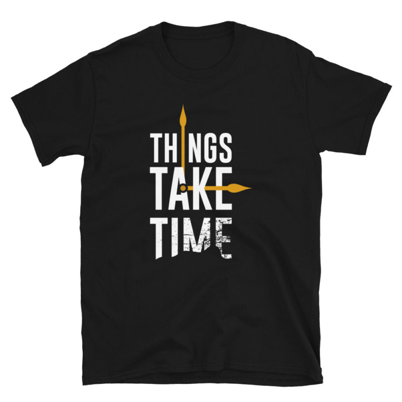 Things take time - Shirt – Bild 2