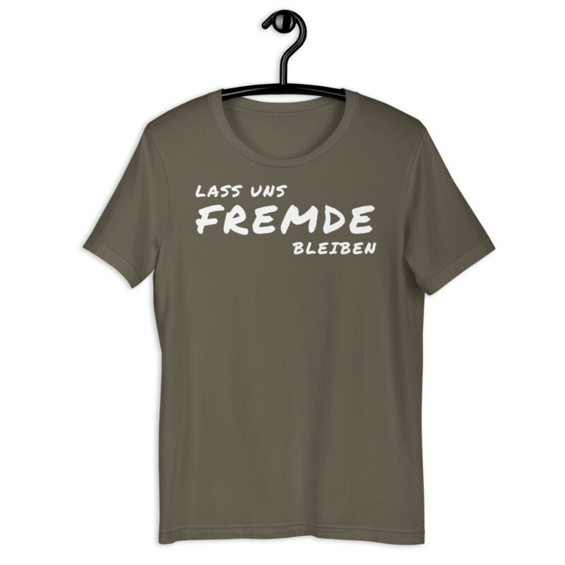 Lass uns fremde bleiben - T-Shirt – Bild 17