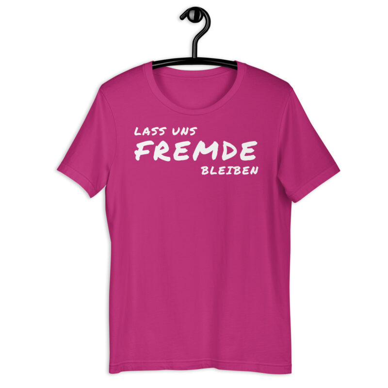 Lass uns fremde bleiben - T-Shirt – Bild 15