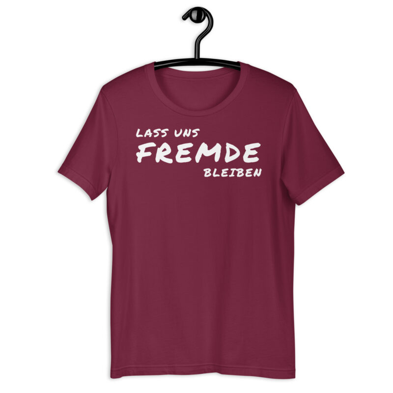 Lass uns fremde bleiben - T-Shirt – Bild 9