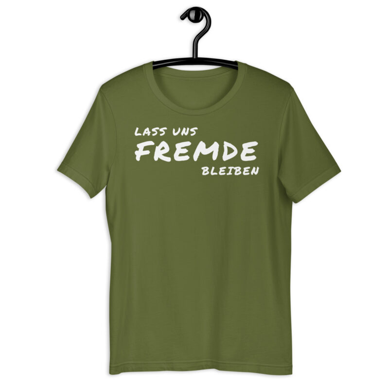Lass uns fremde bleiben - T-Shirt – Bild 19