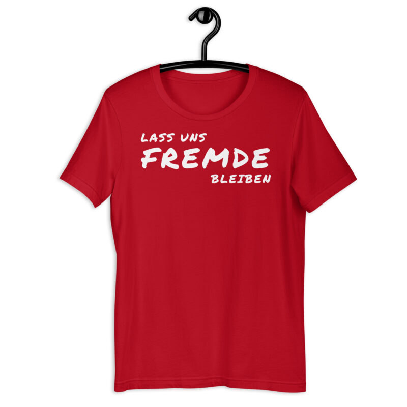 Lass uns fremde bleiben - T-Shirt – Bild 7