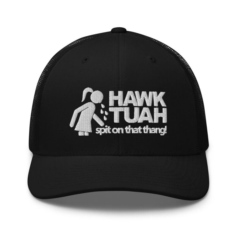 Hawk Tuah - Spit on that theng! - Cap