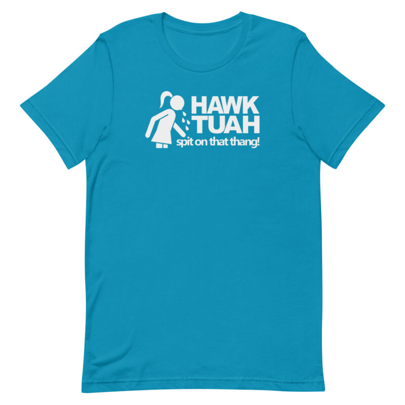 Hawk Tuah - spit on that theng! - T-Shirt – Bild 17