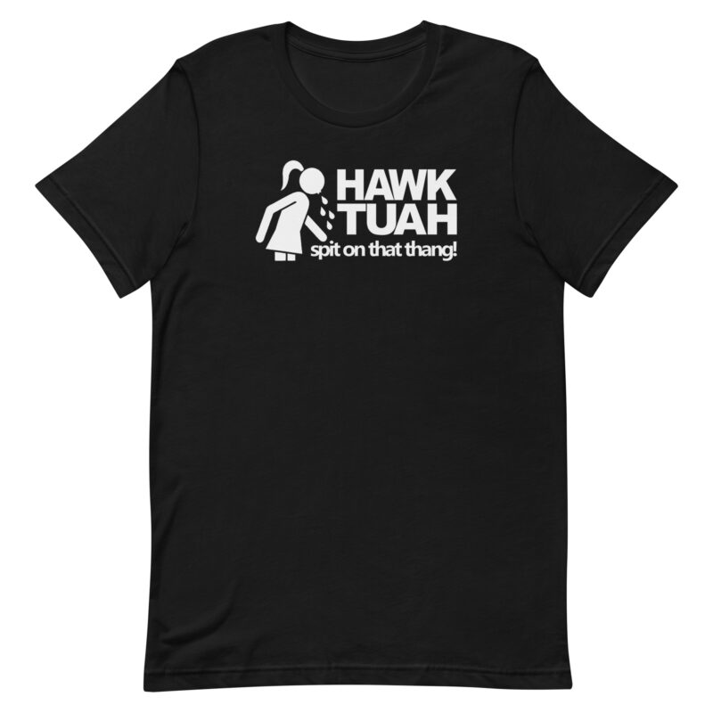 Hawk Tuah - spit on that theng! - T-Shirt – Bild 3