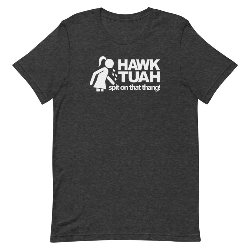 Hawk Tuah - spit on that theng! - T-Shirt – Bild 11