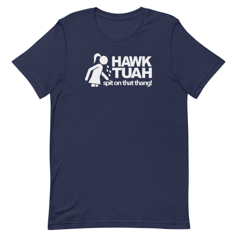 Hawk Tuah - spit on that theng! - T-Shirt – Bild 5